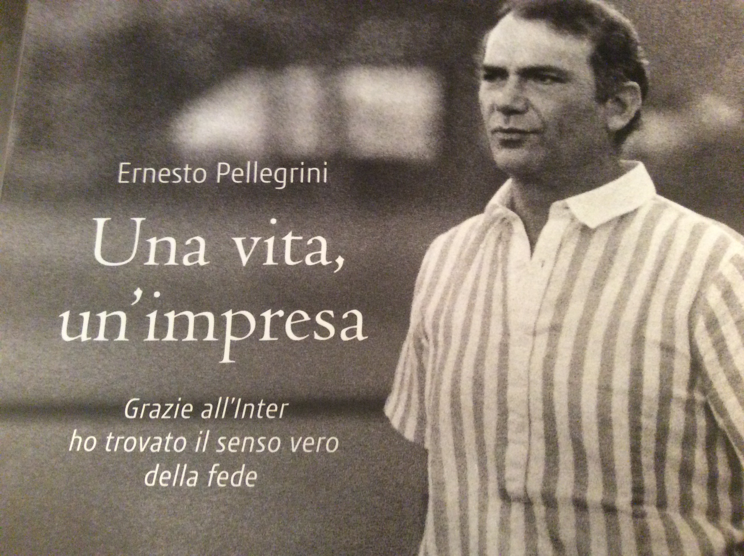 Ernesto Pellegrini, Una vita, un'impresa